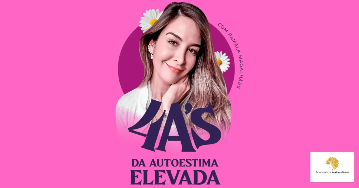 Curso 4 As da Autoestima Elevada da psicóloga Pâmela Magalhães.